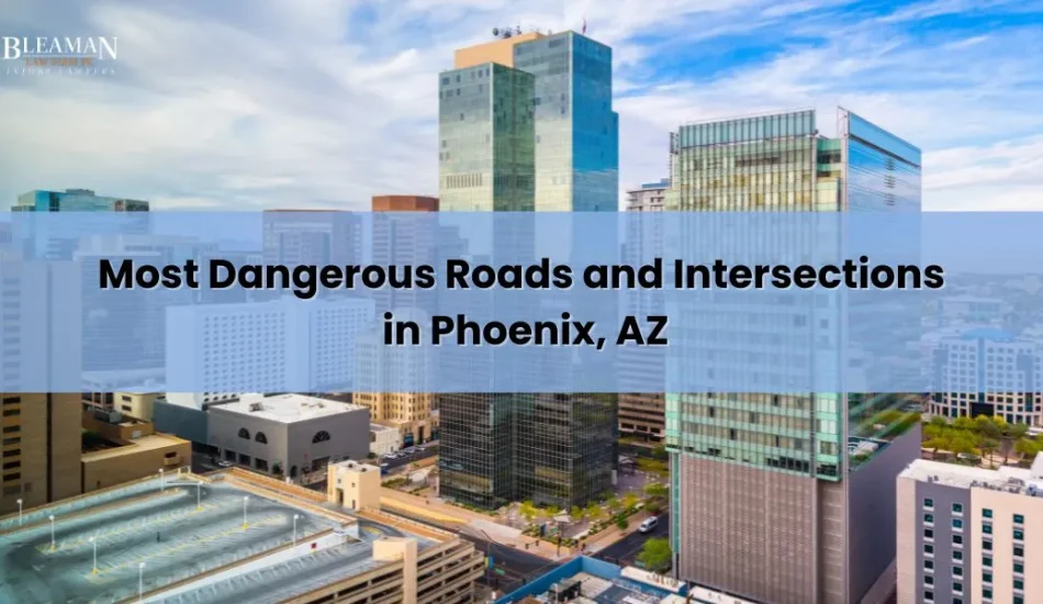 Most Dangerous Roads and Intersections in Phoenix, AZ