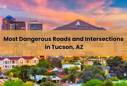 Most Dangerous Roads and Intersections in Tucson, AZ